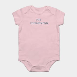 I'm UKRAINIAN Baby Bodysuit